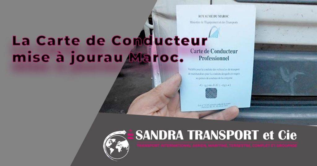 Mise à jour de la Carte de Conducteur: Informations Cruciales pour les Professionnels du Transport au Maroc